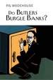 Do Butlers Burgle Banks?