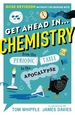 Get Ahead in ... CHEMISTRY: GCSE Revision without the boring bits, from the Periodic Table to the Apocalypse