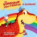 The Dinosaur that Pooped a Rainbow!: A Colours Book