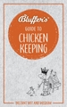 Bluffer's Guide to Chicken Keeping: Instant Wit and Wisdom