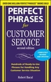 Perfect Phrases for Customer Service: Hundreds of Ready-To-Use Phrases for Handling Any Customer Service Situation