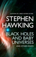 Black Holes and Baby Universes" and Other Essays