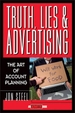 Truth, Lies, and Advertising: The Art of Account Planning