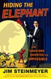 Hiding The Elephant: How Magicians Invented the Impossible