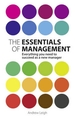 The Essentials of Management: Everything you need to succeed as a new manager