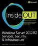 Windows Server 2012 R2 Inside Out: Services, Security, & Infrastructure, Volume 2
