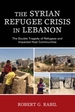 The Syrian Refugee Crisis in Lebanon: The Double Tragedy of Refugees and Impacted Host Communities