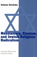 Messianism, Zionism, and Jewish Religious Radicalism