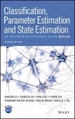 Classification, Parameter Estimation and State Estimation - An Engineering Approach Using MATLAB, 2e Edition