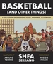 Basketball (and Other Things): A Collection of Questions Asked, Answered, Illustrated