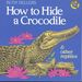 How to Hide a Crocodile & Other Reptiles