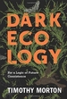 Dark Ecology: For a Logic of Future Coexistence