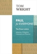 Paul for Everyone: The Prison Letters: Ephesians, Philippians, Colossians and Philemon