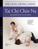 Tai Chi Chin Na: The Seizing Art of Tai Chi Chuan