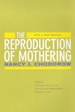 The Reproduction of Mothering: Psychoanalysis and the Sociology of Gender, Updated Edition