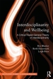 Interdisciplinarity and Wellbeing: A Critical Realist General Theory of Interdisciplinarity