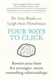 Four Ways to Click: Rewire Your Brain for Stronger, More Rewarding Relationships