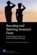 Recruiting and Retaining America's Finest: Evidence-Based Lessons for Police Workforce Planning