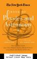 The New York Times Book of Physics and Astronomy: More Than 100 Years of Covering the Expanding Universe