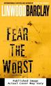 Fear the Worst: a Novel