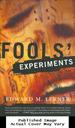 Fools' Experiments