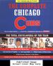 The Complete Chicago Cubs: Fully Revised & Up to Date. the Total Encyclopedia of the Team