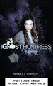 Ghost Huntress Book 1 (the Ghost Huntress)