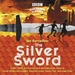 The Silver Sword: A BBC Radio full-cast dramatisation