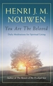 You are the Beloved: Daily Meditations for Spiritual Living