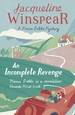 An Incomplete Revenge: Maisie Dobbs Mystery 5