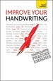 Improve Your Handwriting: Learn to write in a confident and fluent hand: the writing classic for adult learners and calligraphy enthusiasts