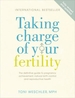Taking Charge of Your Fertility: The Definitive Guide to Natural Birth Control, Pregnancy Achievement, and