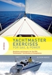 Yachtmaster Exercises for Sail and Power: Questions and Answers for the RYA Yachtmaster Certificates of Competence