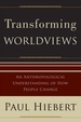 Transforming Worldviews: An Anthropological Understanding of How People Change