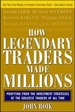 How Legendary Traders Made Millions: Profiting from the Investment Strategies of the Gretest Traders of All Time