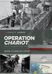 Operation Chariot: the St Nazaire Raid, 1942 (Casemate Illustrated)