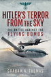 Hitler's Terror From the Sky: the Battle Against the Flying Bombs