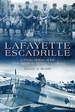 The Lafayette Escadrille: a Photo History of the First American Fighter Squadron