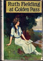 Ruth Fielding at Golden Pass; Or, the Perils of an Artifical Avalanche (#21 in Series)