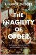 Fragility of Order Catholic Reflections on Turbulent Times