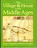 The Village & House in the Middle Ages