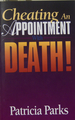 Cheating an Appointment With Death!