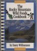 Rocky Mountain Wild Foods Cookbook