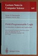 Field-Programmable Logic: Architectures, Synthesis and Applications: 4th International Workshop on Field-Programmable Logic and Applications, Fpl'94, ...(Lecture Notes in Computer Science)