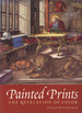 Painted Prints: the Revelation of Color in Northern Renaissance & Baroque Engravings, Etchings & Woodcuts