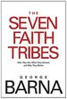 The Seven Faith Tribes: Who They Are, What They Believe, and Why They Matter