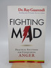Fighting Mad: Practical Solutions for Conquering Anger (Signed By the Author)