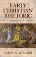 Early Christian Rhetoric: the Language of the Gospel