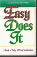 Easy Does It a Book of Daily 12 Step Meditations