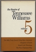 The Theatre of Tennessee Williams Volume V: the Milk Train Doesn't Stop Here Anymore, Kingdom of Earth, Small Craft Warnings, the Two-Character Play